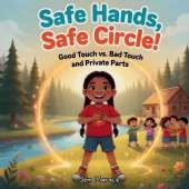 Safe Hands, Safe Circle!: Good Touch vs. Bad Touch and Private Parts