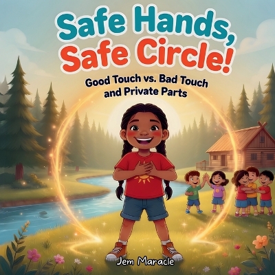 Safe Hands, Safe Circle!: Good Touch vs. Bad Touch and Private Parts