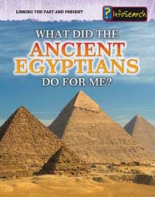 What Did the Ancient Egyptians Do For Me?