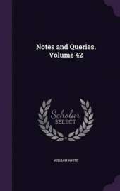 Notes and Queries, Volume 42