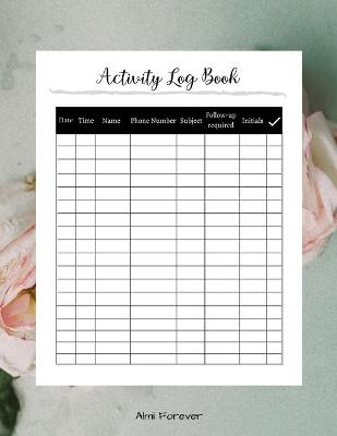 Activity Log Book 1.1: Day Log Book Over 120 Pages / Over 17 Weeks; 8.5 x 11 Format