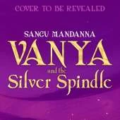Vanya and the Silver Spindle