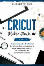 Cricut Maker Machine: For all hobbyists, enthusiasts or people with an interest in DIY. Get started with the Cricut Maker Machine.