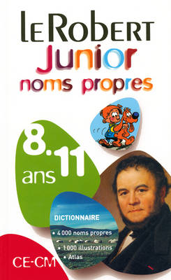 Le Robert Junior Noms Propres 8-11 Ans CE-CM