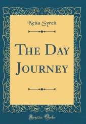 The Day Journey (Classic Reprint)