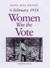 Women Win the Vote: 16 February 1918