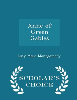 Anne of Green Gables - Scholar's Choice Edition