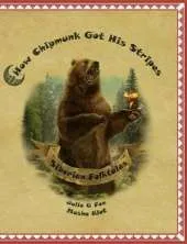 How Chipmunk got his Stripes and Other Siberian Folktales