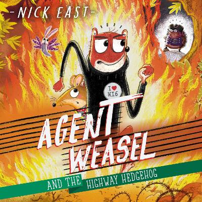 Agent Weasel and the Highway Hedgehog: Book 4