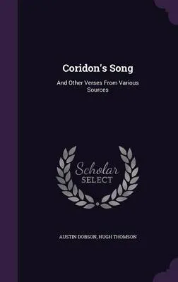 Coridon's Song: And Other Verses from Various Sources