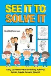 See It to Solve It: Easy to Intermediate Coloring Activity Books Bundle Senses Special
