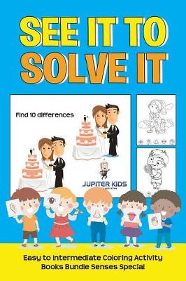 See It to Solve It: Easy to Intermediate Coloring Activity Books Bundle Senses Special