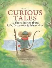 Curious Tales: 10 Short Stories about Life, Discovery & Friendship