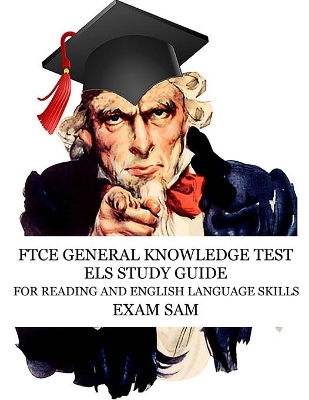 FTCE General Knowledge Test ELS Study Guide: 575 GKT Reading and English Language Skills Exam Practice Questions for Florida Teaching Certification