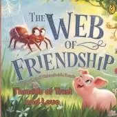 The Web of Friendship: A Journey of Unbreakable Bonds: Threads of Trust and Love: New illustrated version of 2025