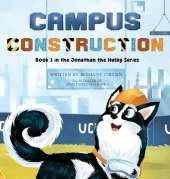 Campus Construction: Book 3 in the Jonathan the Husky Series