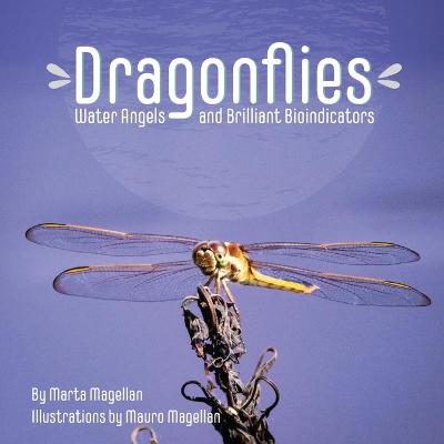Dragonflies: Water Angels and Brilliant Bioindicators