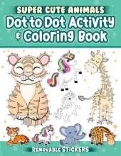 Super Cute Animals Dot-to-Dot Activity & Coloring Book