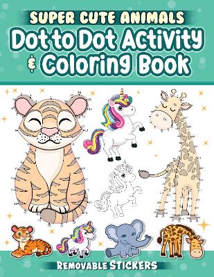 Super Cute Animals Dot-to-Dot Activity & Coloring Book