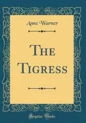 The Tigress (Classic Reprint)