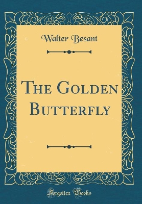 The Golden Butterfly (Classic Reprint)