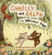 Charley and Ralph under the Willow Tree: A Tale of Friendship