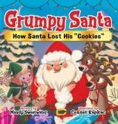 Grumpy Santa: How Santa Lost His "Cookies"