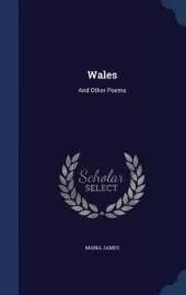 Wales: And Other Poems