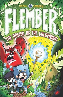 Flember 4: The Power of the Wildening (from the multi-million-selling creative genius Jamie Smart)