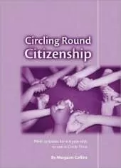 Circling Round Citizenship: PSHE Activities for 4-8 Year-Olds to use in Circle Time