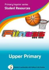 Primary Inquirer series: Fitness Upper Primary Student CD: Pearson in partnership with Putting it into Practice