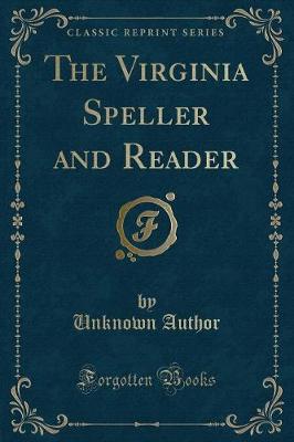 The Virginia Speller and Reader (Classic Reprint)