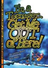 I'm a Teenager Get Me Out of Here!: A Survival Guide for the Teenage Siblings of Young People with Autism