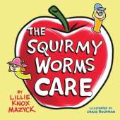 The Squirmy Worms Care