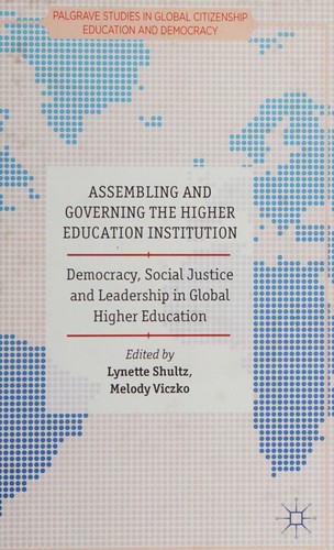 Assembling and Governing the Higher Education Institution: Democracy, Social Justice and Leadership in Global Higher Education