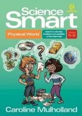 Science Smart - Physical World Yrs 5-6: Activities to Stimulate, Investigate and Consolidate Science Knowledge