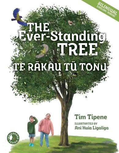The The Ever-Standing Tree / Te Rakau Ka Tu Tonu