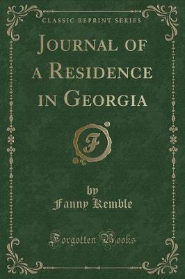 Journal of a Residence in Georgia (Classic Reprint)