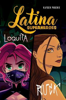 Latina Superheroes: Loquita & Ruca