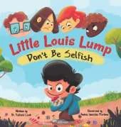 Little Louis Lump: Don't Be Selfish