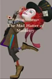 The Mad Hatter of Musketry