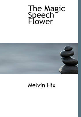 The Magic Speech Flower