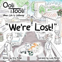 We're Lost!: Ooli & Tooli When Life Is Unrooly