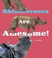 Rhinoceroses Are Awesome!