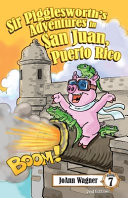 Sir Pigglesworth's Adventures in San Juan, Puerto Rico: Your Favorite Royal Piglet Goes to Puerto Rico for a Hilarious Snorkeling and Surfing Adventure