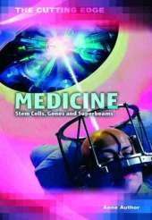 Medicine: Stem Cells, Genes and Superbeams