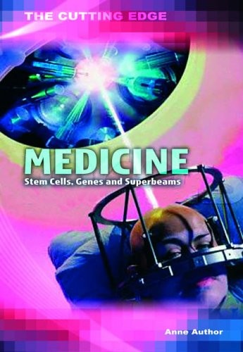 Medicine: Stem Cells, Genes and Superbeams