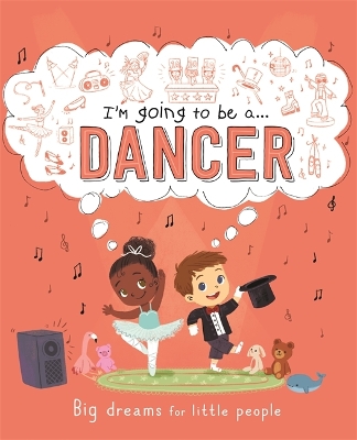 I'm going to be a...Dancer