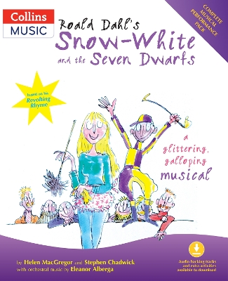 Roald Dahl's Snow-White and the Seven Dwarfs: A Glittering Galloping Musical