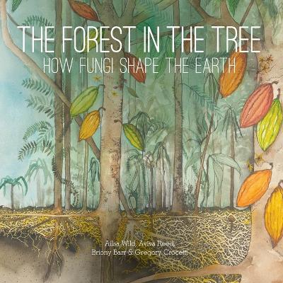 The Forest in the Tree: How Fungi Shape the Earth
